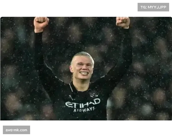 哈兰德赛季22球领跑射手榜 曼城锋线双核驱动争冠 哈兰德赛季22球领跑射手榜 曼城锋线双核驱动争冠